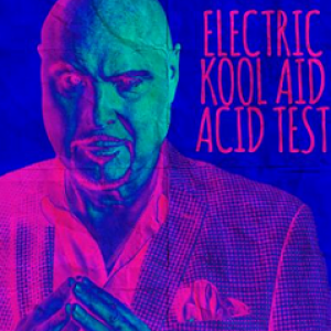 Electric Kool Aid Acid Test by Docc Hilford