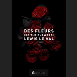 Des Fleurs (Of The Flowers) by Lewis Le Val (PDF)