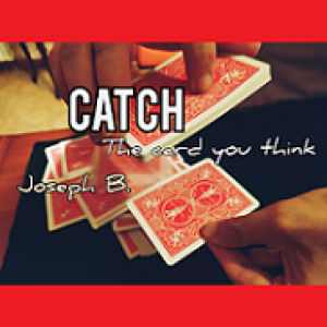 CATCH ( I catch the card you think )by Joseph B