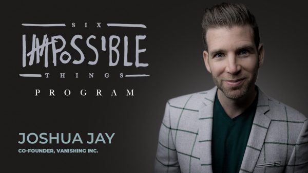 Joshua Jay - Six Impossible Things