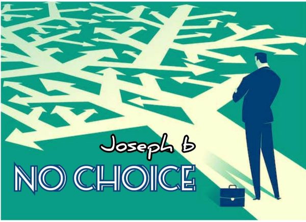 Joseph B - No Choice