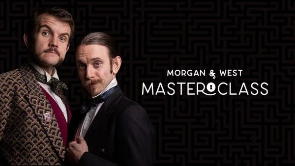 Morgan and West - Masterclass - Week One