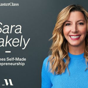 Masterclass - Sara Blakely - Self-Made Entrepreneurship