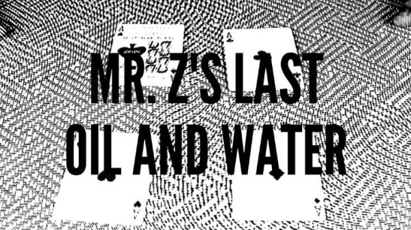 Zee J. Yan - Mr. Z's Last Oil and Water