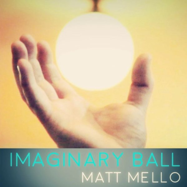 The Imaginary Ball by Matt Mello (Video + PDF)