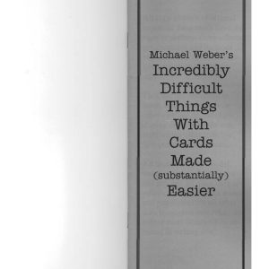 Michael Weber - Incredibly Difficult Things With Cards Made Easier