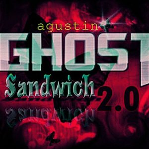 Agustin - Ghost Sandwich 2.0 (New 2024)