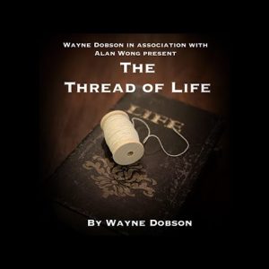 The Thread of Life by Wayne Dobson and Alan Wong (New 2024) (Original Link)