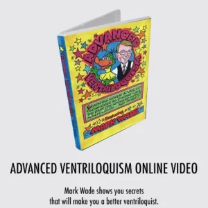 Mark Wade - Advanced Ventriloquism