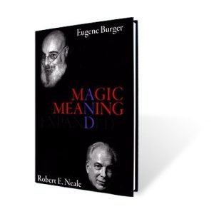 Eugene Burger & Robert E Neale Magic and Meaning Expanded