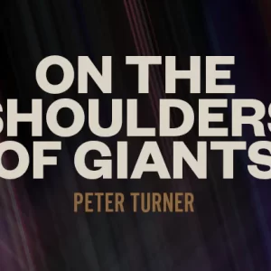 Peter Turner - On the Shoulders of Giants (2024 Oct)