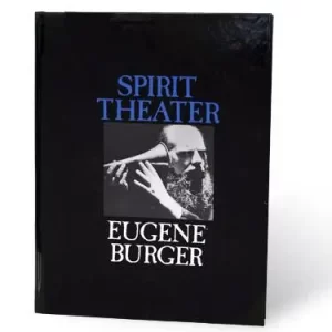 Eugene Burger - Spirit Theater Reflections on the History and Performance of Seances