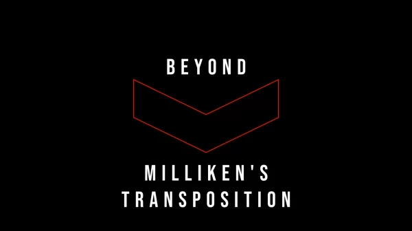 Bob Kohler - Beyond Milliken's Transposition