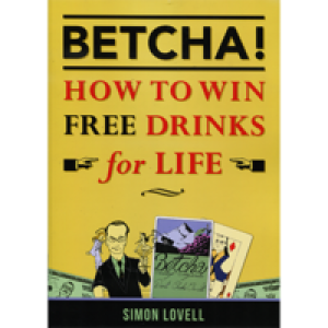 Simon Lovell - Betcha! · How to Win Free Drinks for Life