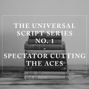 Universal Script Series No. 1 – Spectator Cuts The Aces by Jes Hansen