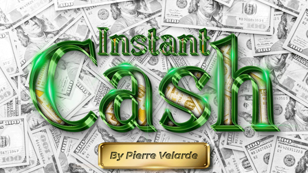 Instant Cash by Pierre Velarde (New 2024)