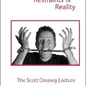 Escaping the Restraints of Reality by Scott Creasey
