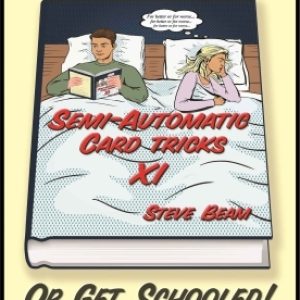 Semi-Automatic Card Tricks Vol 11 by Steve Beam