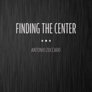 Antonio Zuccaro - Finding the Center