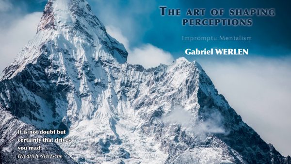 Gabriel Werlen - The Art of Shaping Perceptions (Impromptu Mentalism)