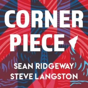 Steve Langston & Sean Ridgeway - Corner Piece (New 2025)