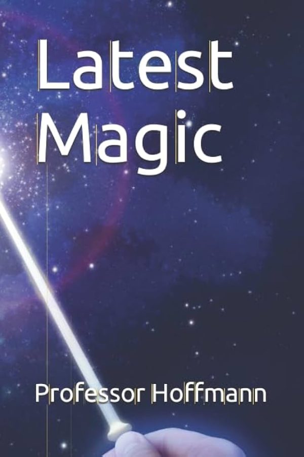 Professor Hoffmann - Latest Magic