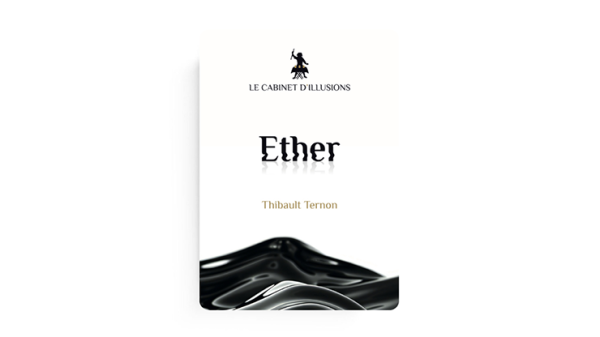 Ether by Thibault Ternon x Le Cabinet d'Illusions (New 2025)