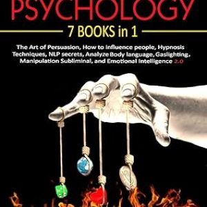 Dark Psychology - 7 in 1 - The Art of Persuasion, How to influence people, Hypnosis Techniques