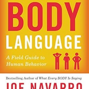 The Dictionary of Body Language - A Field Guide to Human Behavior