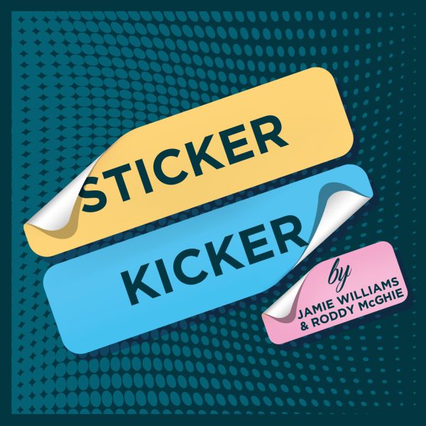 Roddy McGhie and Jamie Williams - Sticker Kicker