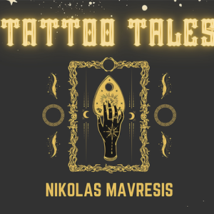 Tattoo Tales by Nikolas Mavresis (New 2025)