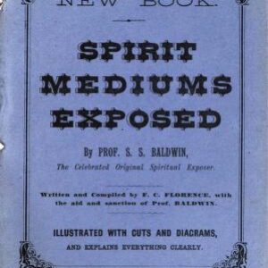 Samri S. Baldwin - Spirit Mediums Exposed (1879)