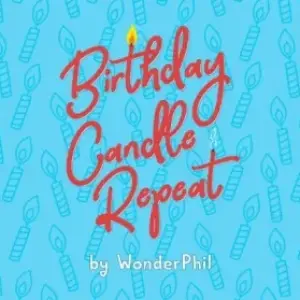 Birthday Candle Repeat by Wonder Phil